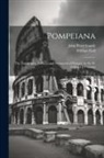 John Peter Gandy, William Gell - Pompeiana: The Topography, Edifices, and Ornaments of Pompeii. by Sir W. Gell and J.P. Gandy