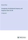 Bernard Shaw - Annajanska, the Bolshevik Empress; and Augustus Does His Bit