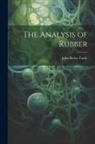 John Betley Tuttle - The Analysis of Rubber