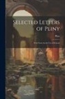 Pliny - Selected Letters of Pliny: With Notes for the Use of Schools