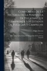 Eligio Ancona - Compendio De La Historia De La Peninsula De Yucatan Que Comprende Los Estados De Yucatan Y Campeche: Orba [!] Escrita En Forma De Diálogo Para El Uso