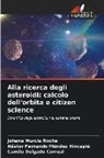 Camilo Delgado Correal, Néstor Fernando Méndez Hincapié, Johana Murcia Rocha - Alla ricerca degli asteroidi: calcolo dell'orbita e citizen science