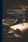 Jean-Jacques Rousseau - Les Confessions De J.j. Rousseau