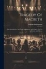 William Shakespeare - Tragedy Of Macbeth: With Introduction, And Notes Explanatory And Critical. For Use In Schools And Classes