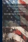 John Rogers Commons, Eugene Allen Gilmore, Carnegie Institution of Washington - A Documentary History of American Industrial Society; Volume 4