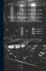 Baja California, Distrito Federal, Baja Tepic - El Código De Procedimientos Penales Concordado Con El Código Penal: Contiene, Ademas, Una Serie De Formularios De Los Juicios Penales, Inclusive Los D