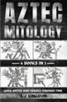 A. J. Kingston - Aztec Mythology