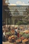 Vincenzo Monti - La Cantica Bass-Villiana E I Quattro Sonetti Sopra La Morte Di Giuda: Con Note