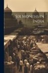 Mary Carpenter - Six Months in India; Volume 2