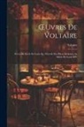 Voltaire - OEuvres De Voltaire: Précis Du Siècle De Louis Xv, Précédé Des Pièces Relatives Au Siècle De Louis XIV