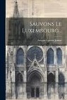 Adolphe Laurent Joanne - Sauvons Le Luxembourg
