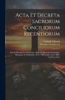 Catholic Church, Theodor Granderath - Acta Et Decreta Sacrorum Conciliorum Recentiorum: Acta Et Decreta S. Conciliourm, Quae Ab Episcopis Germaniae, Hungariae Et Hollandiae Ab A. 1789, Usq