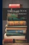 Anonymous - American Book Prices Current; Volume 25