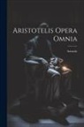 Aristotle - Aristotelis Opera Omnia