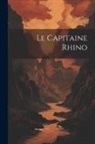 Anonymous - Le Capitaine Rhino