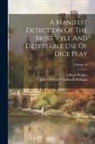 Gilbert Walker, James Orchard Halliwell-Phillipps - A Manifest Detection Of The Most Vyle And Detestable Use Of Dice Play; Volume 29