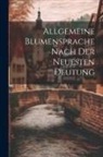 Anonymous - Allgemeine Blumensprache Nach Der Neuesten Deutung