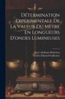 Charles Édouard Guillaume, Albert Abraham Michelson - Détermination Expérimentale De La Valeur Du Mètre En Longueurs D'ondes Lumineuses