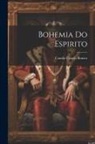 Camilo Castelo Branco - Bohemia Do Espirito