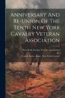 Th (1861-1865), New York Cavalry Veteran Association, United States Army New York Cavalry - Anniversary And Re-union Of The Tenth New York Cavalry Veteran Association
