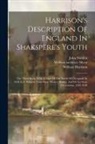 William Harrison, John Norden, William Rendle - Harrison's Description Of England In Shakspere's Youth: The Third Book, With A View Of The North Of Cheapside In 1638 A.d., Extracts From Stow, Howes