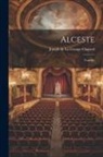 Joseph De La Grange-Chancel - Alceste: Tragédie