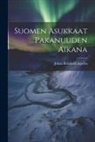 Johan Reinhold Aspelin - Suomen Asukkaat Pakanuuden Aikana