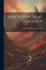 Grenville Arthur James Cole - Aids in Practical Geology