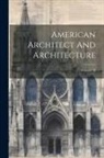 Anonymous - American Architect And Architecture; Volume 16