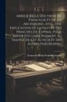 Francesco Maria Pompeo Colonna - Abrégé De La Doctrine De Paracelse Et De Ses Archidoxes. Avec Une Explication De La Nature Des Principes De Chymie. Pour Servir D'éclaircissement Au T