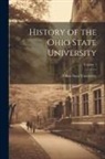 Ohio State University - History of the Ohio State University; Volume 1