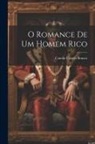 Camilo Castelo Branco - O romance de um homem rico