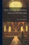 Moses Leib Lilienblum - Kol kitve Mosheh Leb Lilyenblum; Volume 1