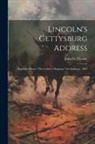 John G. (John George) Nicolay - Lincoln's Gettysburg Address: Reprinted From "The Century Magazine" for February, 1894