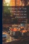 E. E. Mann - Manual of the Principles of Practical Cookery