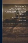 Soame Jenyns, Richard Watson, Gilbert West - Watson's Apologies For Christianity And The Bible: Jenyns's View Of The Internal Evidence Of The Christian Religion