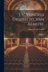 Joost Van Den Vondel - J. V. Vondels Gysbrecht Van Aemstel: Treurspel