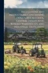 United States Internal Revenue Service - Regulations and Instructions Concerning Denatured Alcohol, Central Denaturing Bonded Warehouses, and Industrial Distilleries: Under the Act of Congres