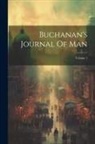 Anonymous - Buchanan's Journal Of Man; Volume 1