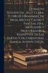 Anonymous - Extracto Sustancial...ro Y Clara, D. Diego Fernandez De Mesa, Miguel Calvo Y Pascual Fita, Abogados Y Procuradores Respective De Las Partes Y De Chris