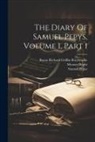 Mynors Bright, Samuel Pepys, Baron Richard Griffin Braybrooke - The Diary Of Samuel Pepys, Volume 1, Part 1