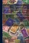 American Philatelic Association, American Philatelic Society - American Philatelist And Year Book Of The American Philatelic Association; Volume 35