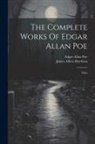 Edgar  Allan Poe, James Albert Harrison - The Complete Works Of Edgar Allan Poe: Tales