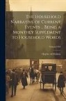 Charles Ed Dickens - The Household Narrative of Current Events ... Being a Monthly Supplement to Household Words; Volume 1852