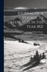 George William Manby - Journal Of A Voyage To Greenland, In The Year 1821: With Graphic Illustrations