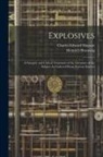 Heinrich Brunswig, Charles Edward Munroe - Explosives: A Synoptic and Critical Treatment of the Literature of the Subject As Gathered From Various Sources