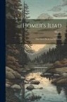 Homer - Homer's Iliad: First Three Books and Selections