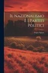 Scipio Sighele - Il nazionalismo e i partiti politici