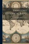 W. &amp;. a. K. Johnston Limited - Johnston's Historical Atlas