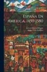 Edward Gaylord Bourne, Rafael Zayas Enríquez - España En America, 1450-1580